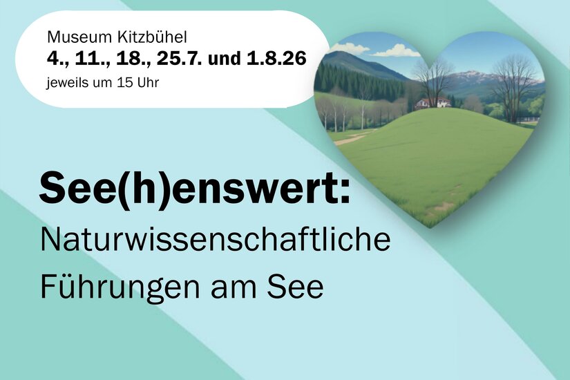 Führung am See Ein Werbebild für wissenschaftliche Führungen am See, präsentiert vom Museum Kitzbühel. Die Veranstaltung findet an mehreren Daten im Juli und August 2026 statt.