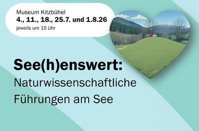Führung am See Ein Werbebild für wissenschaftliche Führungen am See, präsentiert vom Museum Kitzbühel. Die Veranstaltung findet an mehreren Daten im Juli und August 2026 statt.