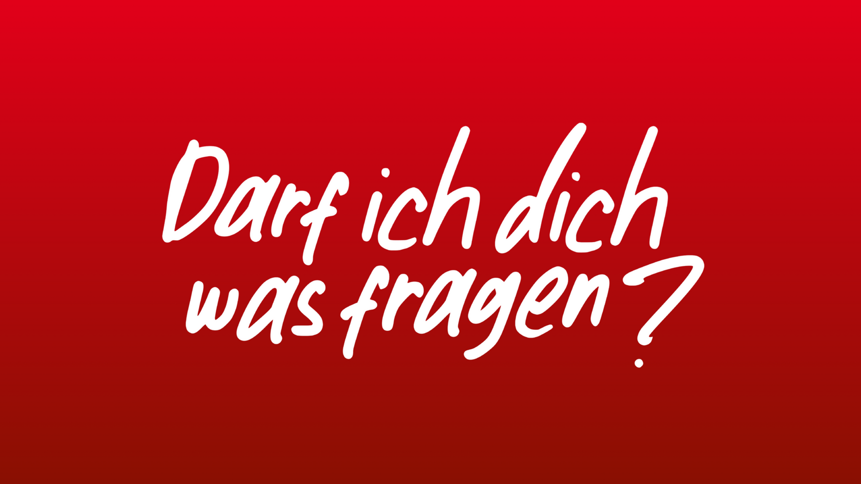 Darf ich dich was fragen?