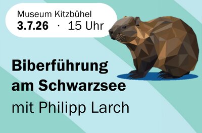 Eine Ankündigung für eine Biberführung am Schwarzsee. Das Event findet am 3. Juli 2026 um 15 Uhr statt und wird von Philipp Larch geleitet.