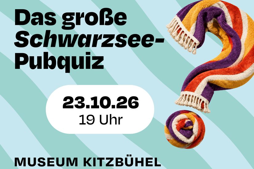 Veranstaltungsplakat für das Schwarzsee-Pubquiz im Museum Kitzbühel mit einem Fragezeichen aus einem Handtuch.